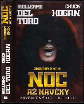 Zhoubný kmen: Noc až navěky : třetí díl trilogie - Guillermo del Toro, Chuck Hogan (2012, Beta) - ID: 486021