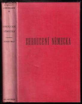Richard Wolf: Zhroucení Německa