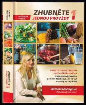 Zhubněte jednou provždy : jak jednoduchý systém pomáhá dosáhnout síly, zdraví a vitality po celý život - 1