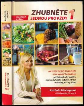 Zhubněte jednou provždy : 1 - jak jednoduchý systém pomáhá dosáhnout síly, zdraví a vitality po celý život - Antónia Mačingová (2015, Antónia Mačingová) - ID: 1844097