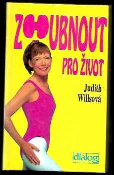 Judith Wills: Zhubnout pro život