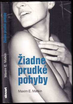 Žiadne prudké pohyby