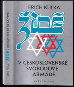 Židé v československé Svobodově armádě - Erich Kulka (1990, Naše vojsko) - ID: 488048