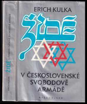 Židé v československé Svobodově armádě - Erich Kulka (1990, Naše vojsko) - ID: 277282