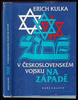 Židé v československém vojsku na Západě - Erich Kulka (1992, Naše vojsko) - ID: 292701