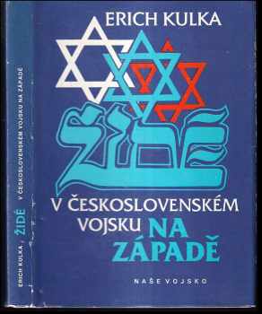 Židé v československém vojsku na Západě - Erich Kulka (1992, Naše vojsko) - ID: 339977