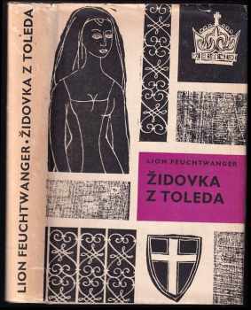 Židovka z Toleda - Lion Feuchtwanger (1965, Státní nakladatelství krásné literatury a umění) - ID: 790969