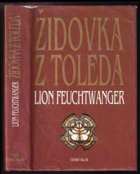Židovka z Toleda - Lion Feuchtwanger (1996, Nakladatelství Josefa Šimona) - ID: 513150