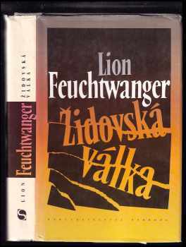Lion Feuchtwanger: Židovská válka : [1 díl trilogie Josephus Flavius].