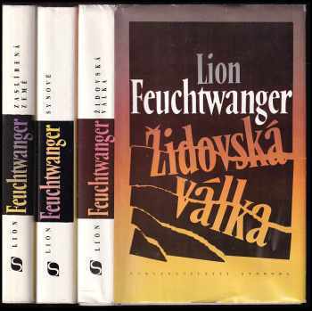 Lion Feuchtwanger: Židovská válka, Synové, Zaslíbená země - KOMPLETNÍ