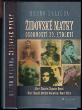 Bruno Halioua: Židovské matky osobností 20. století