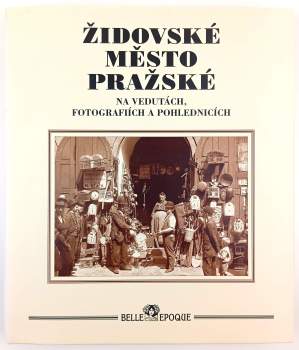 Židovské město pražské na vedutách, fotografiích a pohlednicích
