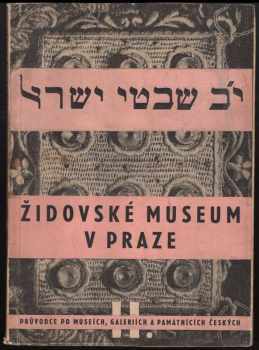 Hana Volavková: Židovské museum v Praze - průvodce sbírkami