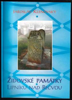 Jaroslav Klenovský: Židovské památky Lipníku nad Bečvou