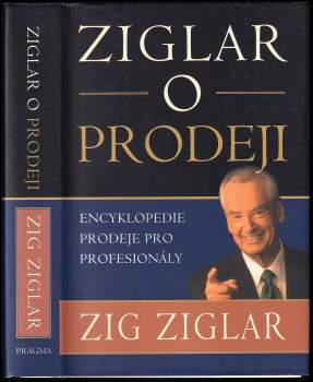Ziglar o prodeji : [encyklopedie prodeje pro profesionály]