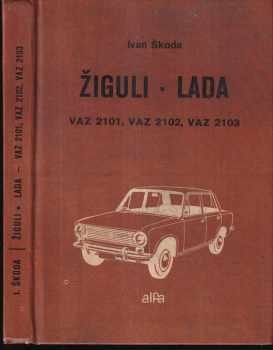 Ivan Škoda: Žiguli : Lada ; VAZ 2101, 2102, 2103