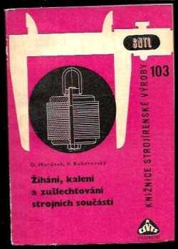 Žíhání, kalení a zušlechťování strojních součástí