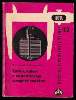 Žíhání, kalení a zušlechťování strojních součástí