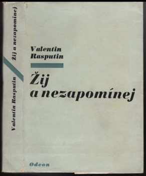 Valentin Grigor'jevič Rasputin: Žij a nezapomínej