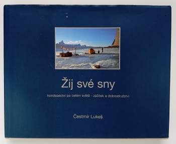 Čestmír Lukeš: Žij své sny