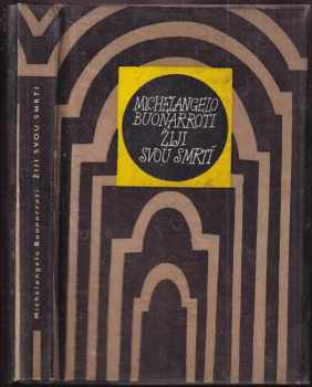 Žiji svou smrtí : básně - Michelangelo Buonarroti (1970, Mladá fronta) - ID: 808944
