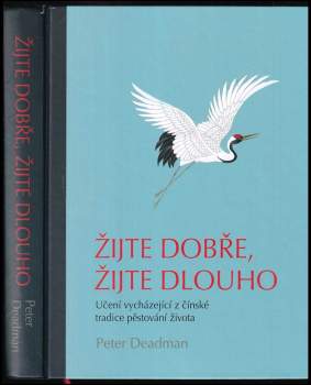 Peter Deadman: Žijte dobře, žijte dlouho