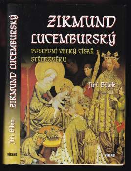 Jiří Bílek: Zikmund Lucemburský