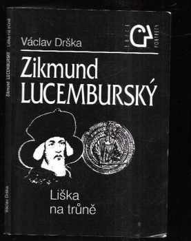 Václav Drška: Zikmund Lucemburský