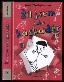 Janet Tashjian: Žil jsem jako kaskadér
