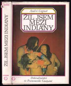 Žil jsem mezi Indiány