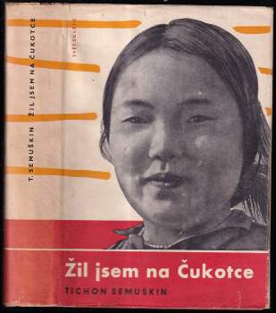 Tichon Zacharovič Semuškin: Žil jsem na Čukotce