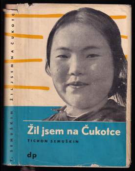 Tichon Zacharovič Semuškin: Žil jsem na Čukotce