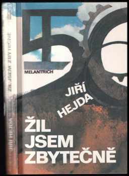 Jiří Hejda: Žil jsem zbytečně