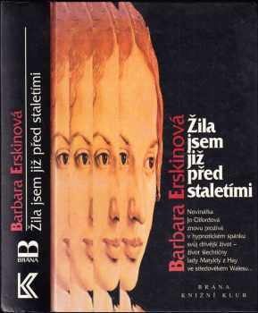 Žila jsem již před staletími : Novinářka Jo Cliffordová znovu prožíva v hypnotickém spánku svůj dřívější život - Barbara Erskine (1996, Brána) - ID: 523335