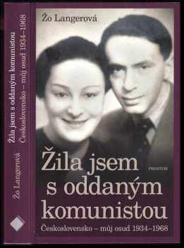 Žofie Langerová: Žila jsem s oddaným komunistou - Československo - můj osud 1934-1968