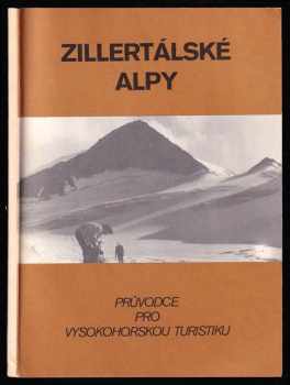 Ladislav Jirásko: Zillertálské Alpy - (Rakousko - Itálie) - průvodce VHT