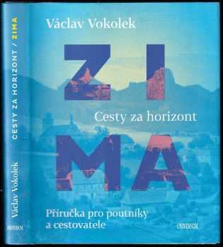 Václav Vokolek: Zima : cesty za horizont : příručka pro poutníky a cestovatele