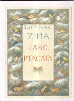 Josef Václav Sládek: Zima, jaro, ptáčata