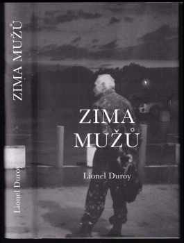 Lionel Duroy: Zima mužů