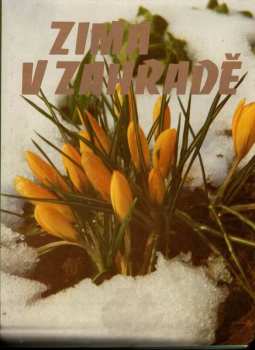 Zima v zahradě : [4] (1987, Artia) - ID: 469021