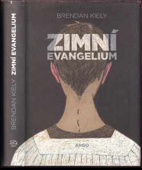 Brendan Kiely: Zimní evangelium