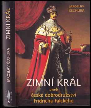 Zimní král, aneb, České dobrodružství Fridricha Falckého