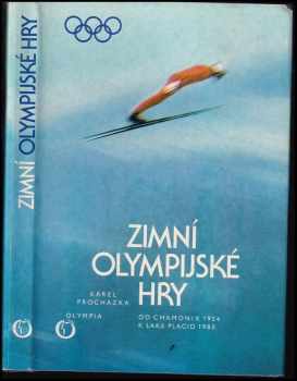Zimní olympijské hry : od Chamonix 1924 k Lake Placid 1980 - Karel Procházka (1982, Olympia) - ID: 630022