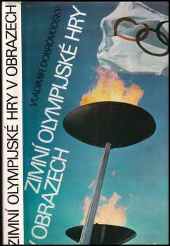 Vladimír Dobrovodský: Zimní olympijské hry v obrazech