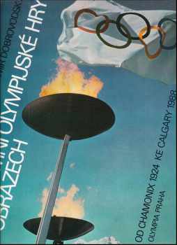 Zimní olympijské hry v obrazech (od Chamonix 1924 ke Calgary 1988)