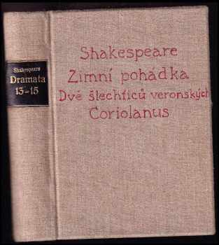 William Shakespeare: Zimní pohádka, Dvé šlechticů veronských, Coriolanus