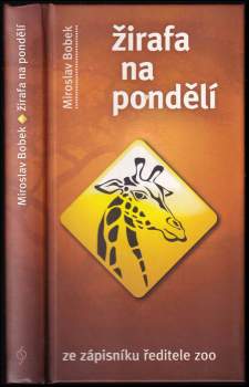 Žirafa na pondělí : ze zápisníku ředitele zoo