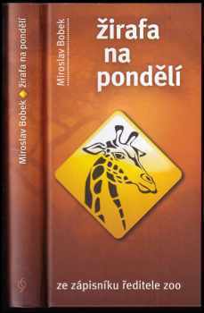 Žirafa na pondělí : ze zápisníku ředitele zoo - Miroslav Bobek (2014, ZOO Praha) - ID: 746368