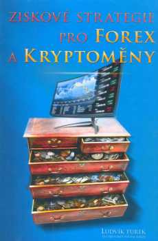 Ludvík Turek: Ziskové strategie pro forex a kryptoměny