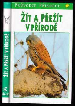 Žít a přežít v přírodě : ekologické souvislosti - Josef H. Reichholf, Gunter Steinbach (1999, Ikar) - ID: 627926